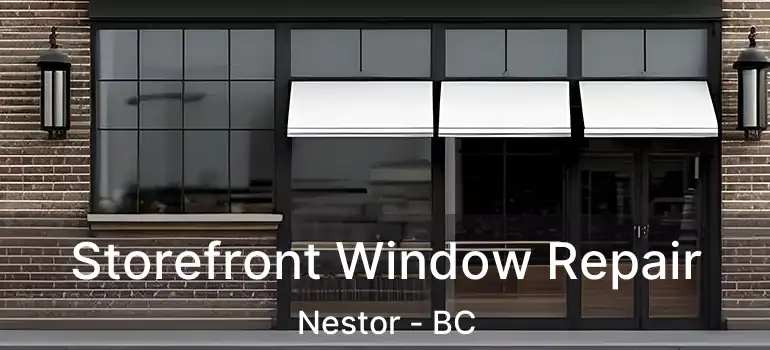  Storefront Window Repair Nestor - BC