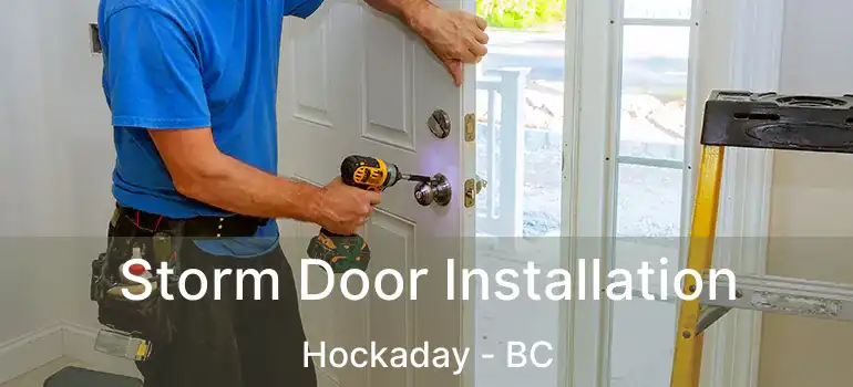  Storm Door Installation Hockaday - BC