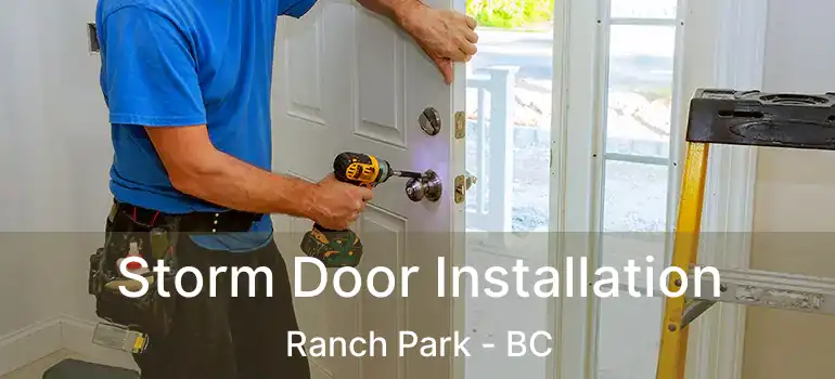  Storm Door Installation Ranch Park - BC
