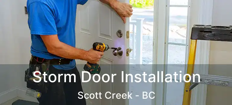  Storm Door Installation Scott Creek - BC