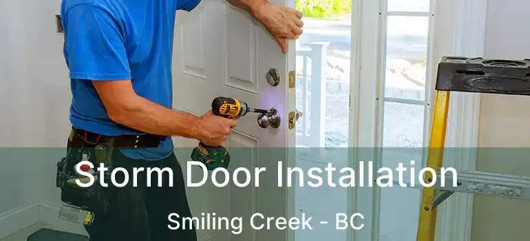  Storm Door Installation Smiling Creek - BC