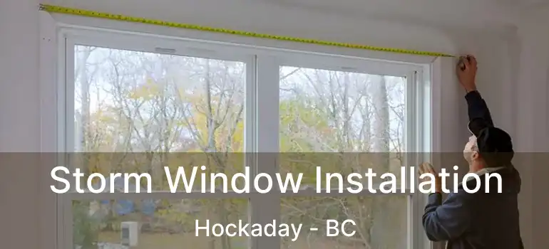  Storm Window Installation Hockaday - BC