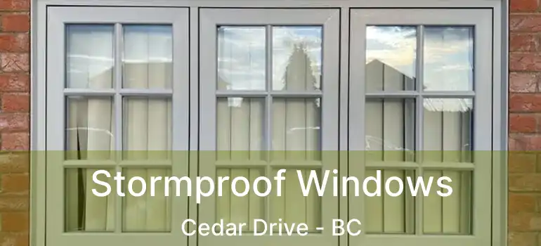  Stormproof Windows Cedar Drive - BC