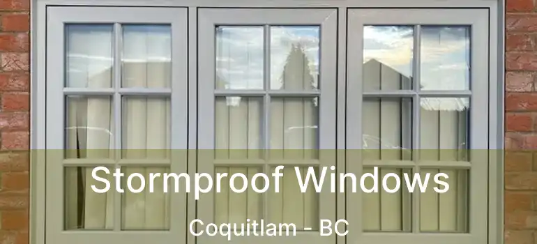  Stormproof Windows Coquitlam - BC