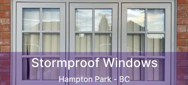  Stormproof Windows Hampton Park - BC