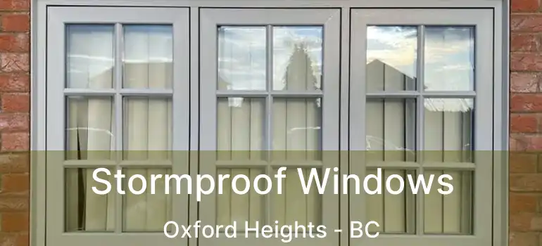  Stormproof Windows Oxford Heights - BC