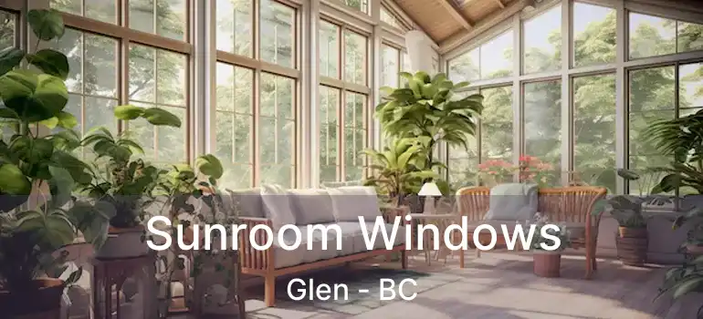  Sunroom Windows Glen - BC