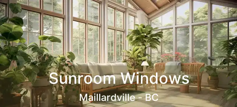  Sunroom Windows Maillardville - BC
