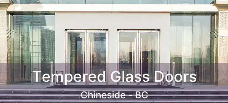  Tempered Glass Doors Chineside - BC