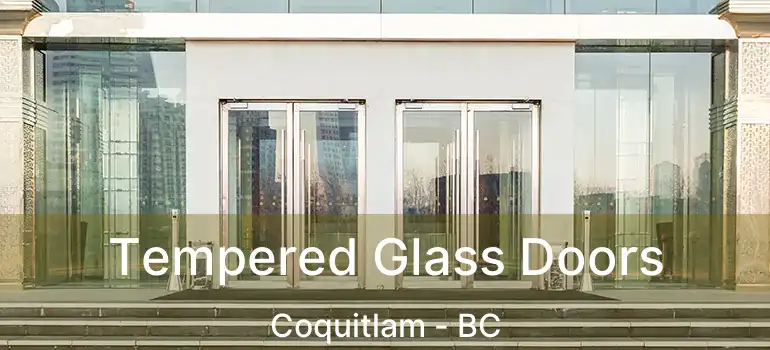  Tempered Glass Doors Coquitlam - BC