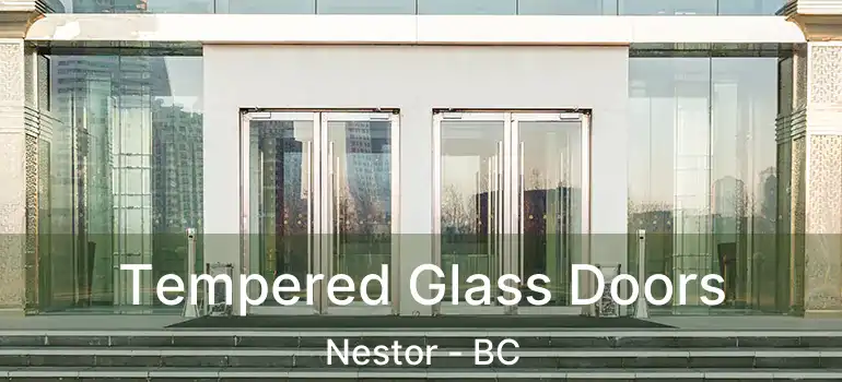  Tempered Glass Doors Nestor - BC