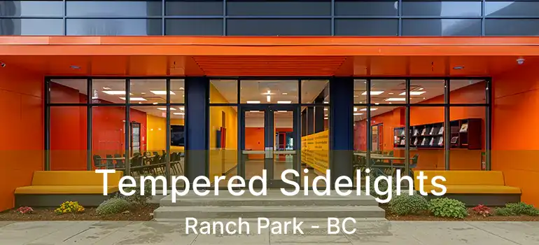  Tempered Sidelights Ranch Park - BC