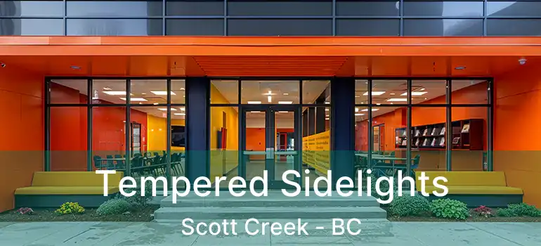  Tempered Sidelights Scott Creek - BC