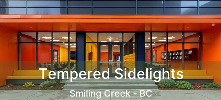  Tempered Sidelights Smiling Creek - BC