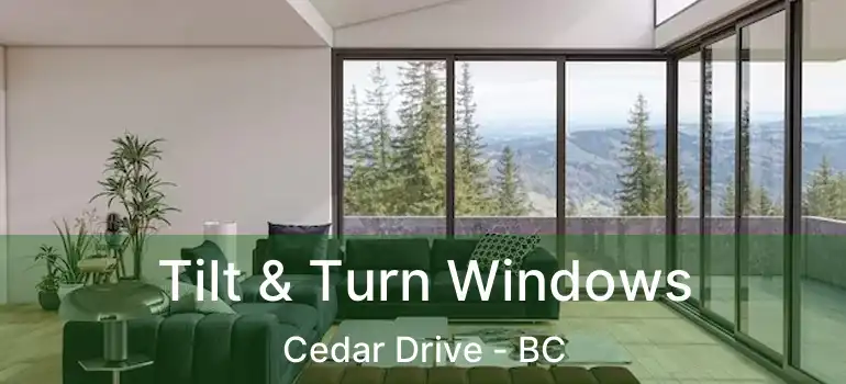  Tilt & Turn Windows Cedar Drive - BC