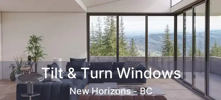  Tilt & Turn Windows New Horizons - BC