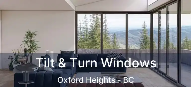  Tilt & Turn Windows Oxford Heights - BC