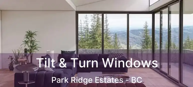  Tilt & Turn Windows Park Ridge Estates - BC