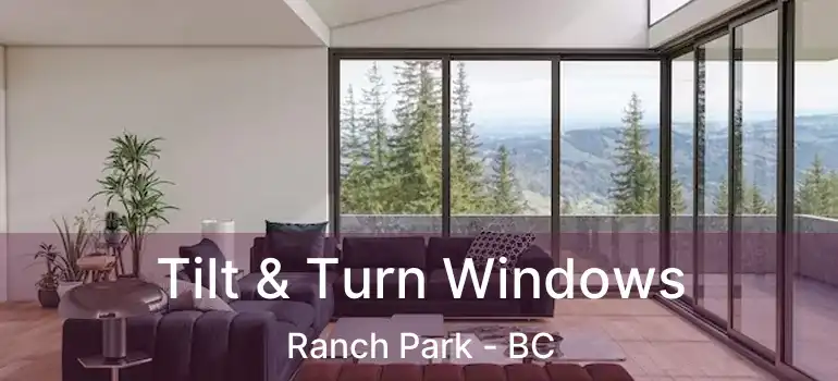  Tilt & Turn Windows Ranch Park - BC