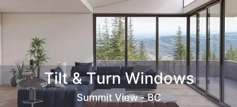  Tilt & Turn Windows Summit View - BC