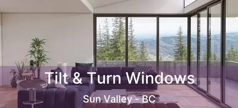  Tilt & Turn Windows Sun Valley - BC
