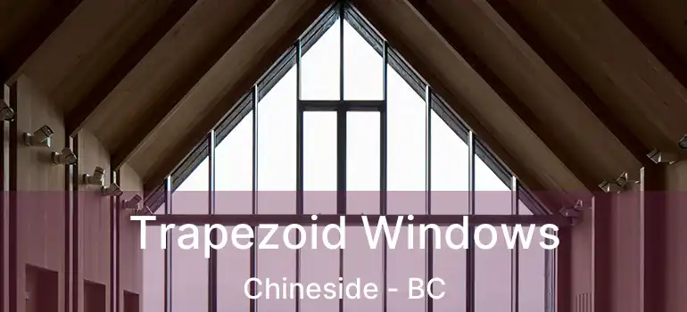  Trapezoid Windows Chineside - BC