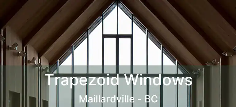  Trapezoid Windows Maillardville - BC