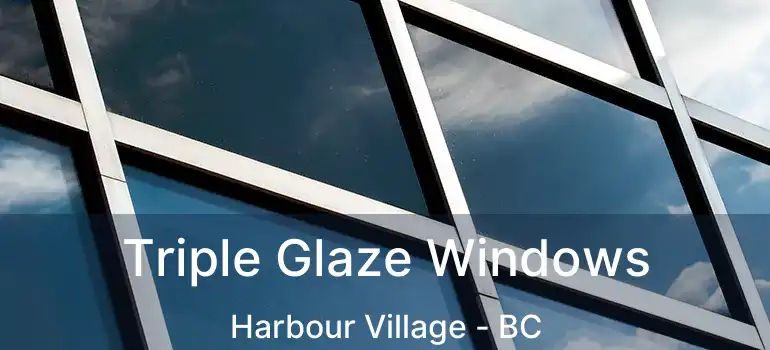  Triple Glaze Windows Harbour Village - BC