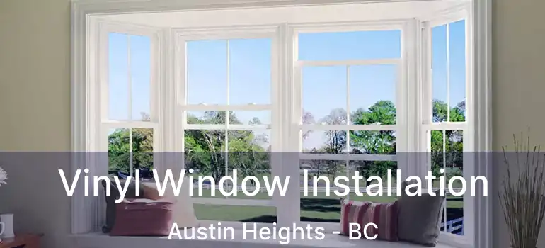  Vinyl Window Installation Austin Heights - BC