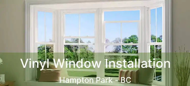  Vinyl Window Installation Hampton Park - BC