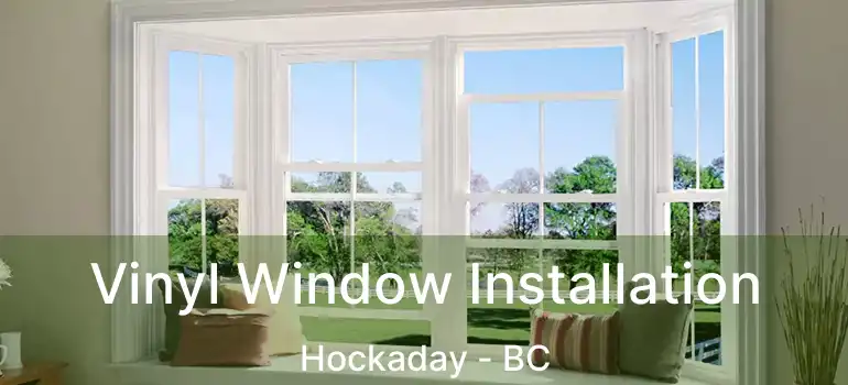  Vinyl Window Installation Hockaday - BC