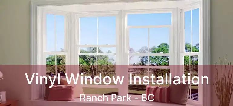  Vinyl Window Installation Ranch Park - BC