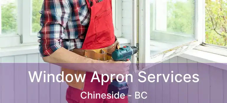  Window Apron Services Chineside - BC