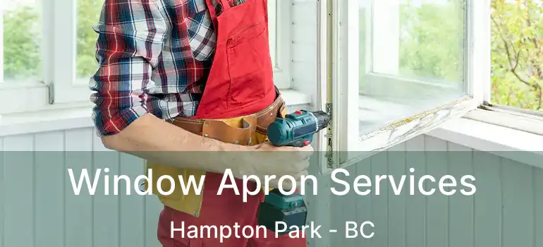  Window Apron Services Hampton Park - BC
