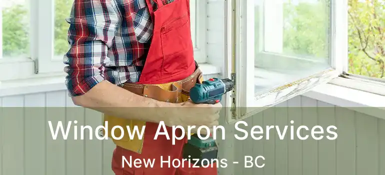  Window Apron Services New Horizons - BC