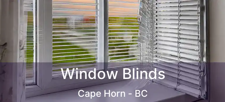  Window Blinds Cape Horn - BC