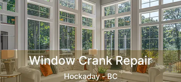  Window Crank Repair Hockaday - BC