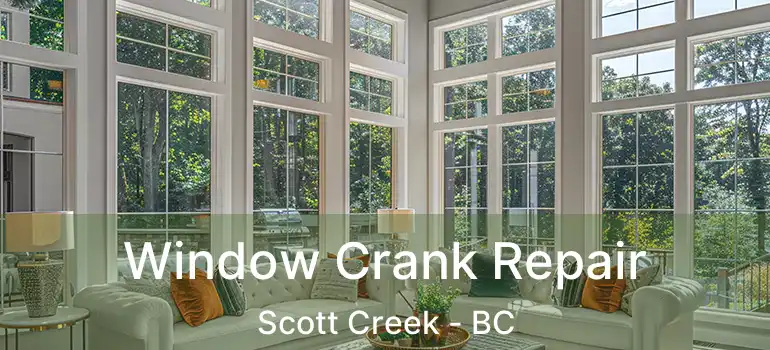  Window Crank Repair Scott Creek - BC