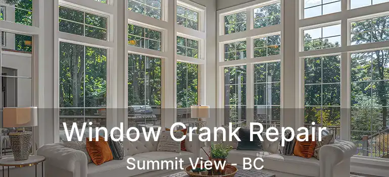  Window Crank Repair Summit View - BC