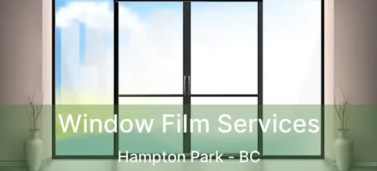  Window Film Services Hampton Park - BC