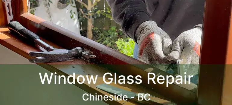  Window Glass Repair Chineside - BC