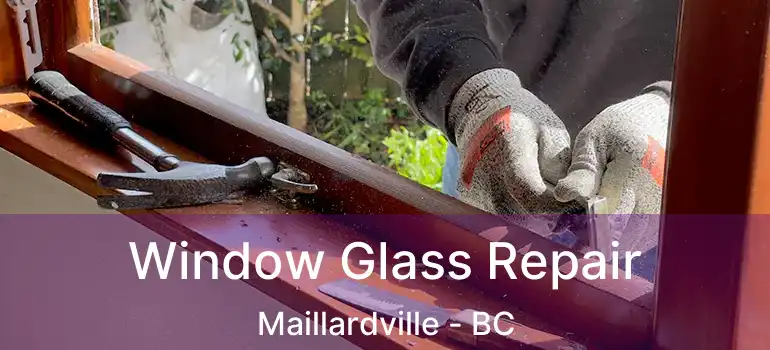  Window Glass Repair Maillardville - BC