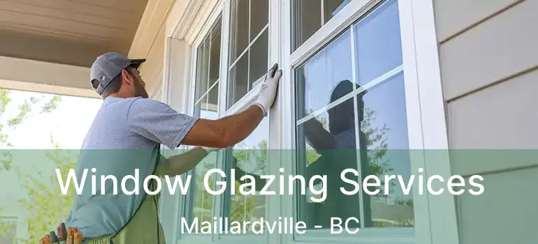  Window Glazing Services Maillardville - BC
