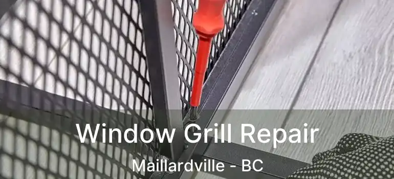  Window Grill Repair Maillardville - BC