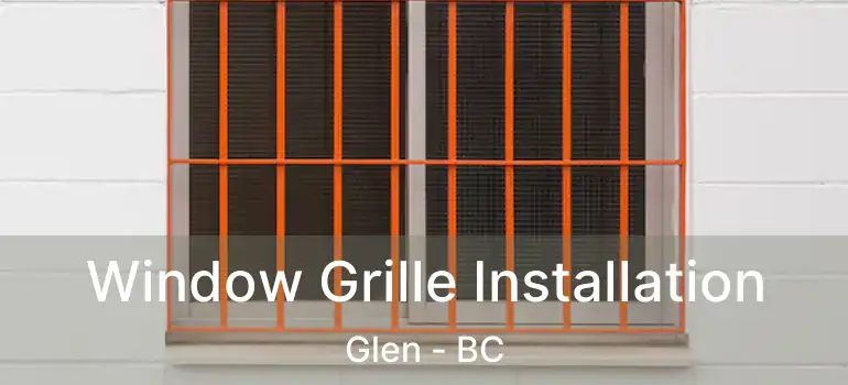  Window Grille Installation Glen - BC