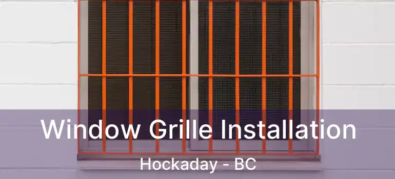  Window Grille Installation Hockaday - BC