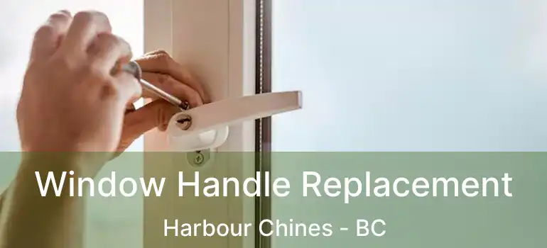  Window Handle Replacement Harbour Chines - BC