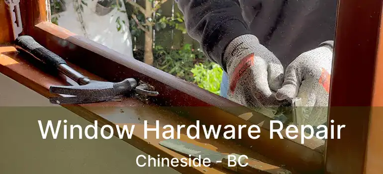  Window Hardware Repair Chineside - BC