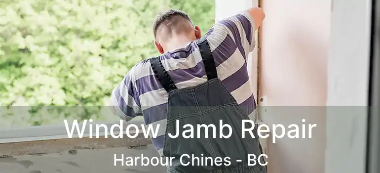  Window Jamb Repair Harbour Chines - BC