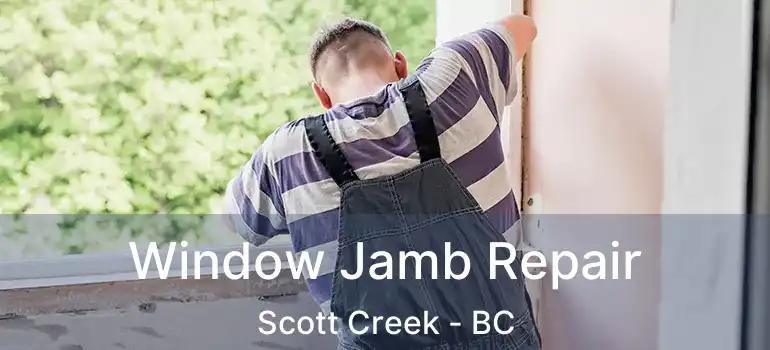  Window Jamb Repair Scott Creek - BC